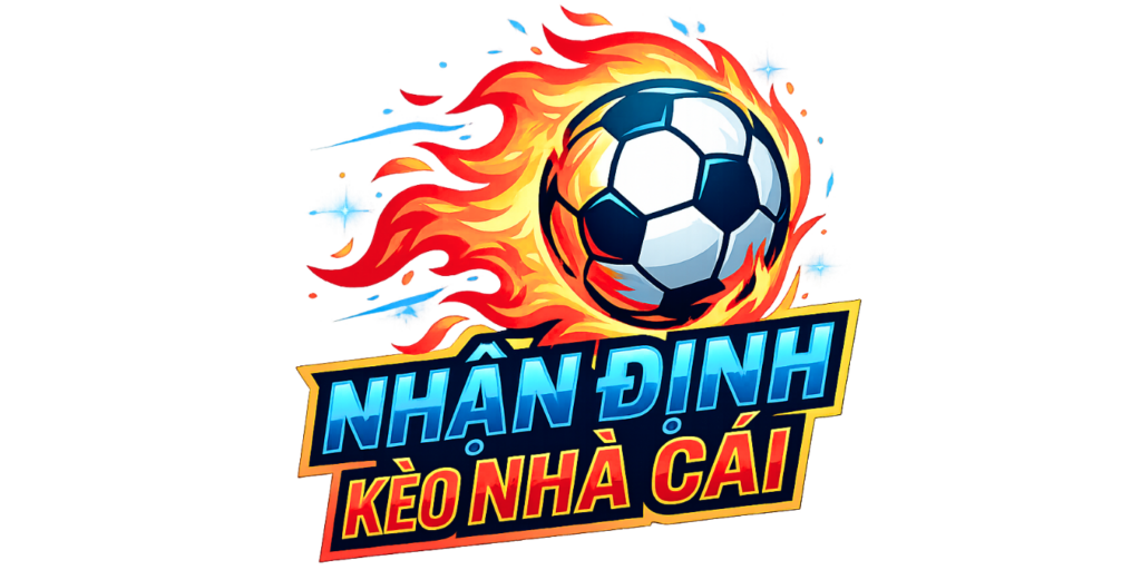 Nhận Định Kèo Nhà Cái