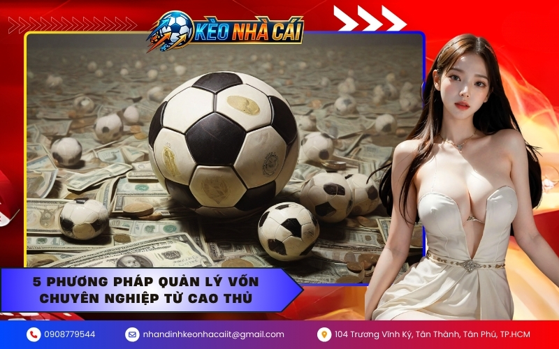 5 Phương pháp quản lý vốn chuyên nghiệp từ cao thủ