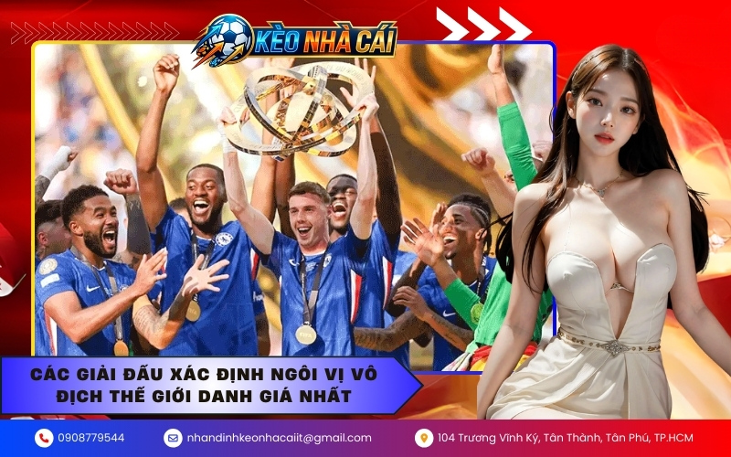 Các giải đấu xác định ngôi vị vô địch thế giới danh giá nhất