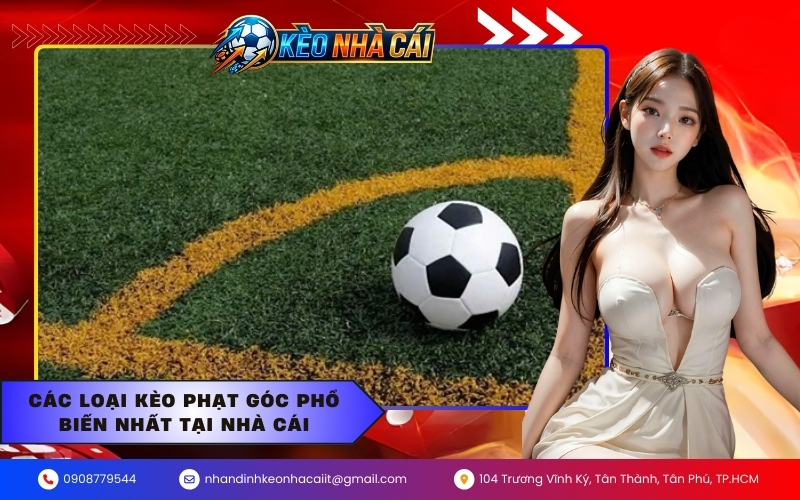 Các loại kèo phạt góc phổ biến nhất tại nhà cái