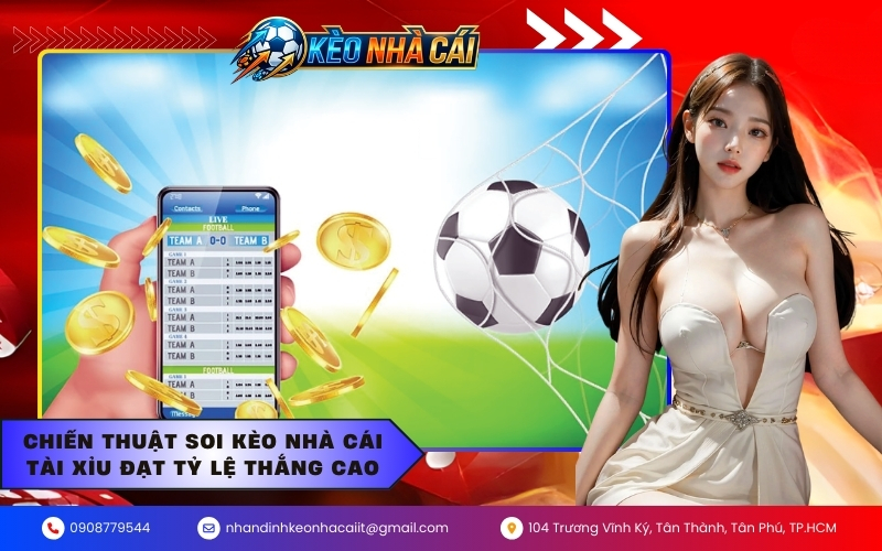 Chiến thuật soi kèo nhà cái Tài Xỉu đạt tỷ lệ thắng cao