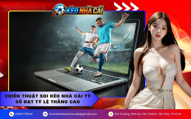 Chiến thuật soi kèo nhà cái tỷ số đạt tỷ lệ thắng cao