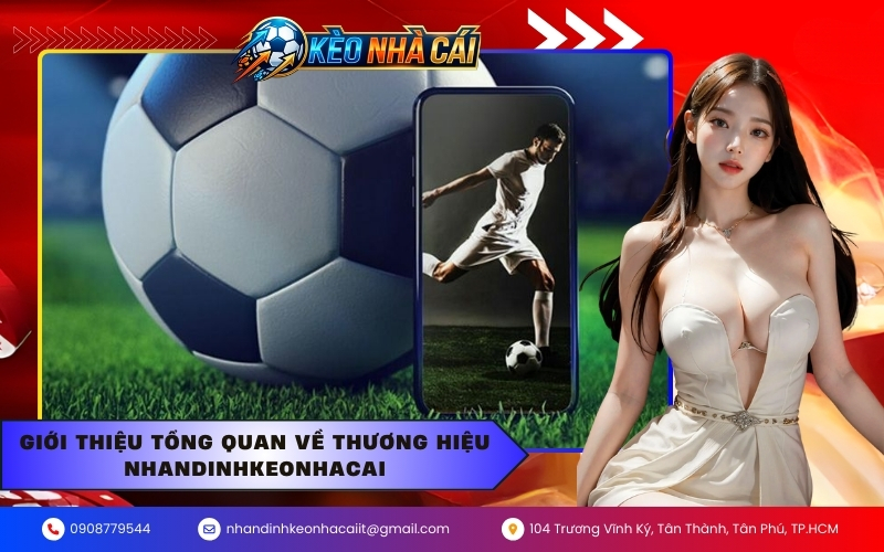 Giới thiệu tổng quan về thương hiệu nhandinhkeonhacai