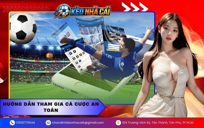 Hướng dẫn tham gia cá cược an toàn
