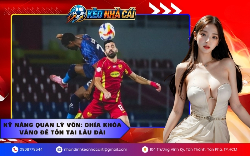 Kỹ năng quản lý vốn Chìa khóa vàng để tồn tại lâu dài