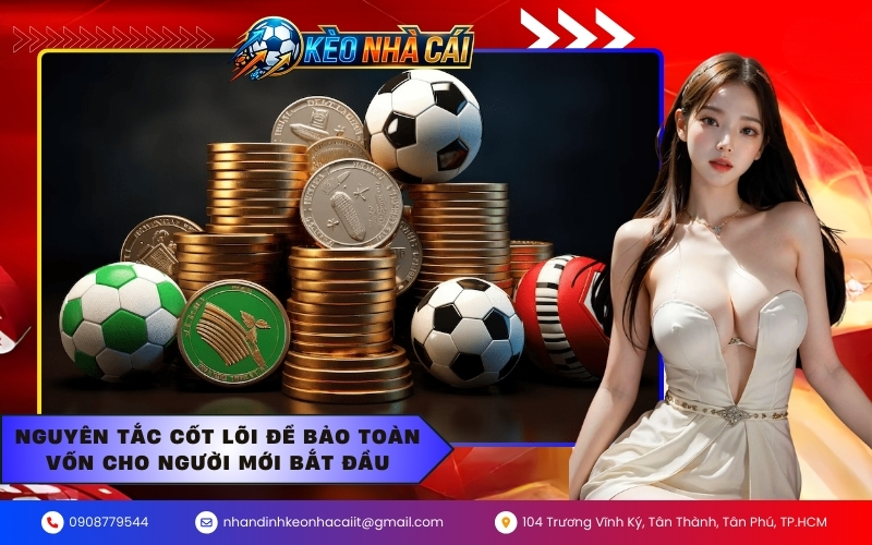 Nguyên tắc cốt lõi để bảo toàn vốn cho người mới bắt đầu