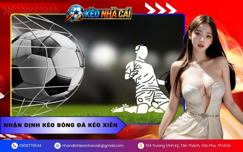 Nhận định kèo bóng đá kèo xiên