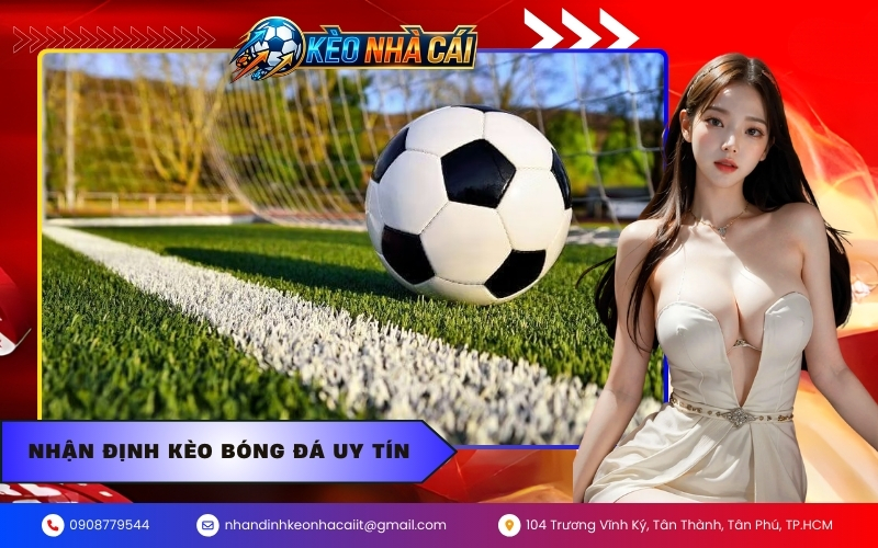 Nhận định kèo bóng đá uy tín