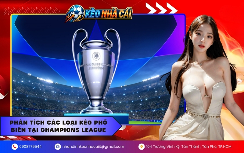 Phân tích các loại kèo phổ biến tại Champions League