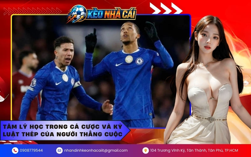 Tâm lý học trong cá cược và kỷ luật thép của người thắng cuộc