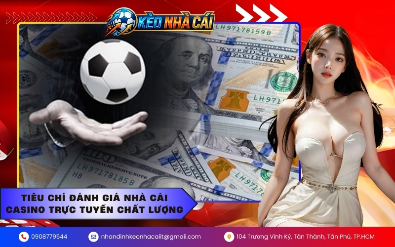 Tiêu chí đánh giá nhà cái Casino trực tuyến chất lượng