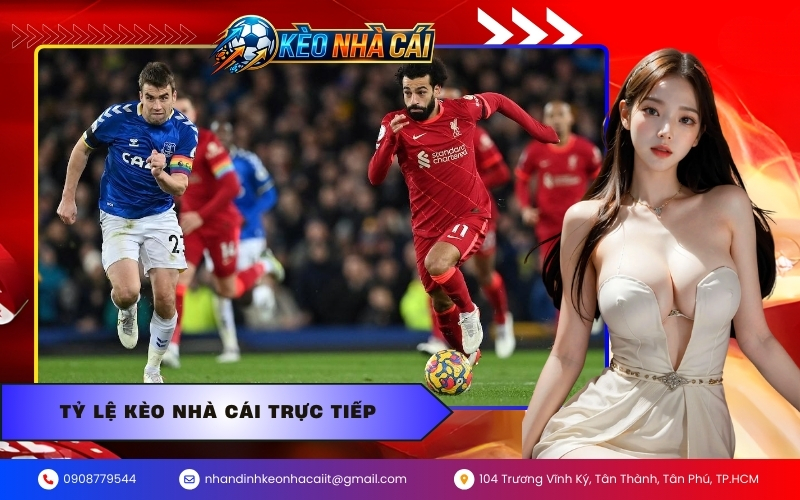 Tỷ lệ kèo nhà cái trực tiếp