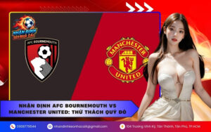 Nhận Định AFC Bournemouth vs Manchester United
