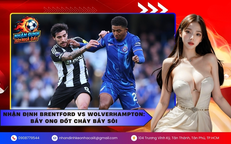 Nhận Định Brentford vs Wolverhampton