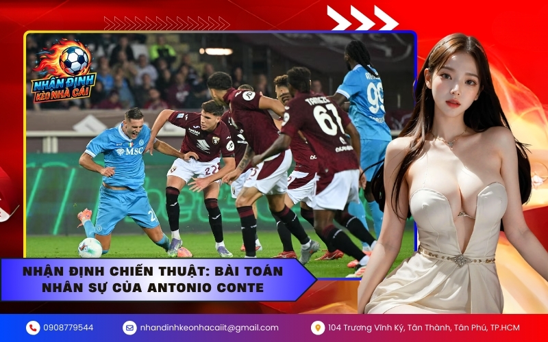 Nhận định chiến thuật Bài toán nhân sự của Antonio Conte