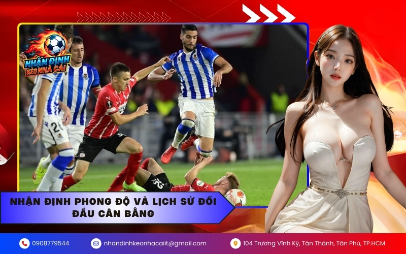 Nhận định phong độ và lịch sử đối đầu cân bằng