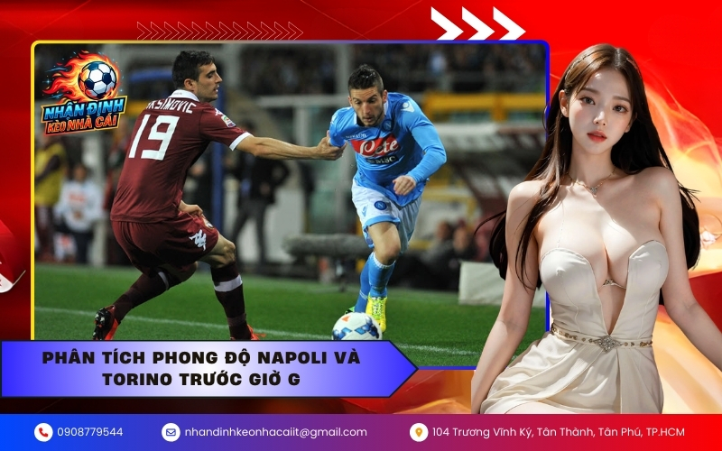 Phân tích phong độ Napoli và Torino trước giờ G
