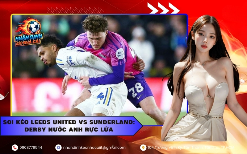 Soi Kèo Leeds United vs Sunderland